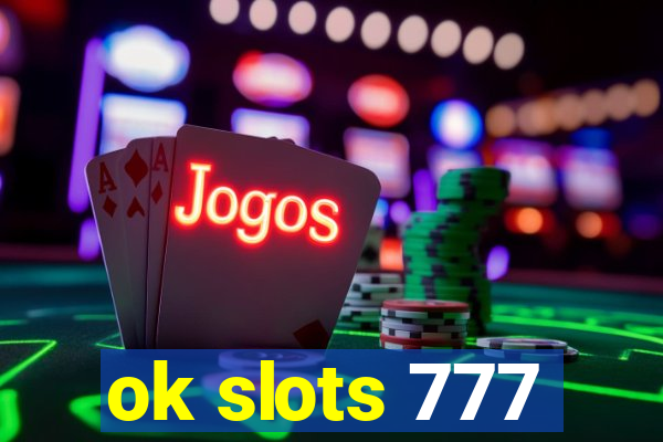 ok slots 777